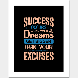 Motivational sticker design, Success occurs when your dreams get bigger than your excuses, Inspirational Success Quotes Posters and Art